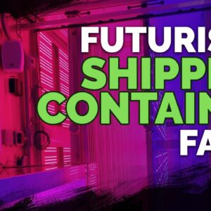Futuristic Shipping Container Farm!