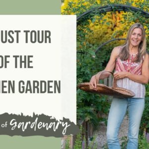 August Tour of a Gardenary Kitchen Garden with Nicole Burke