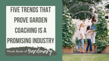 Five Trends that Prove Garden Coaching is a Promising Industry