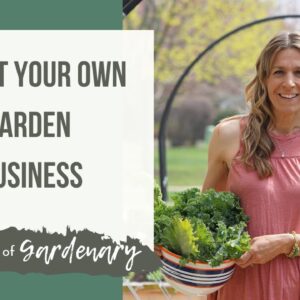 Learn How to Start Your Garden Business