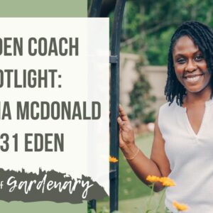 Garden Coach Spotlight: NaTasha McDonald of 31 Eden