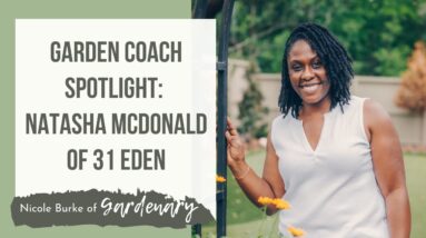 Garden Coach Spotlight: NaTasha McDonald of 31 Eden