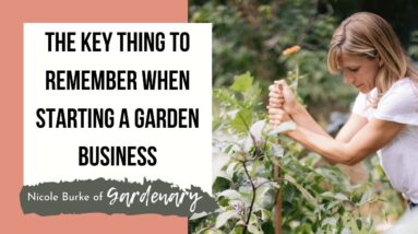 The Most Important Thing to Remember When Starting a Gardening Business