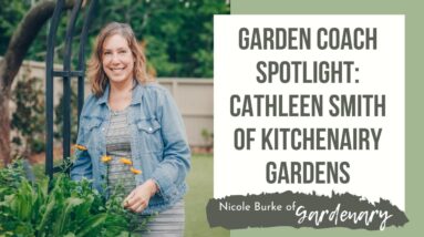 Garden Coach Spotlight: Cathleen Smith of Kitchenairy Gardens
