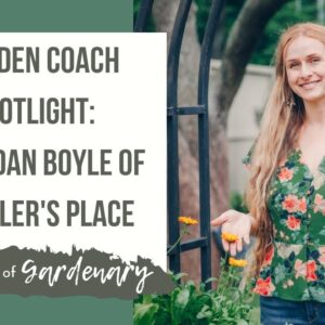Garden Coach Spotlight: Sheridan Boyle of Dweller's Place